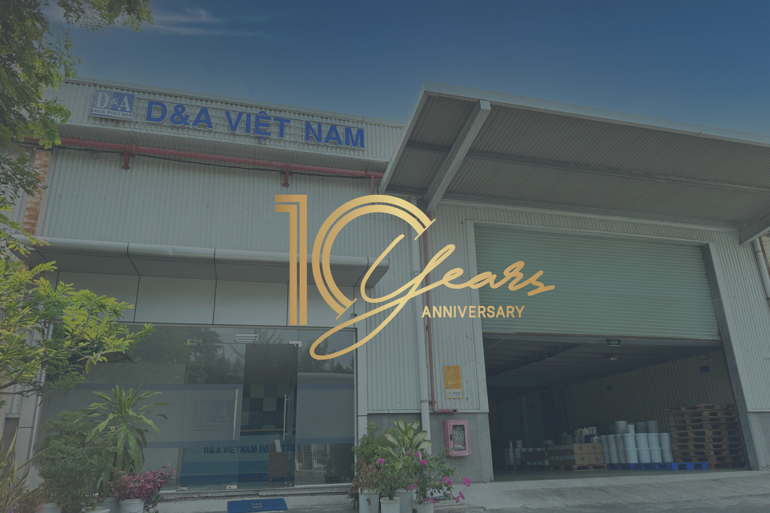 Striving Ahead while Adhere to Environmental Innovations | D&A Edge Polymer Vietnam Celebrate Its 10th Anniversary